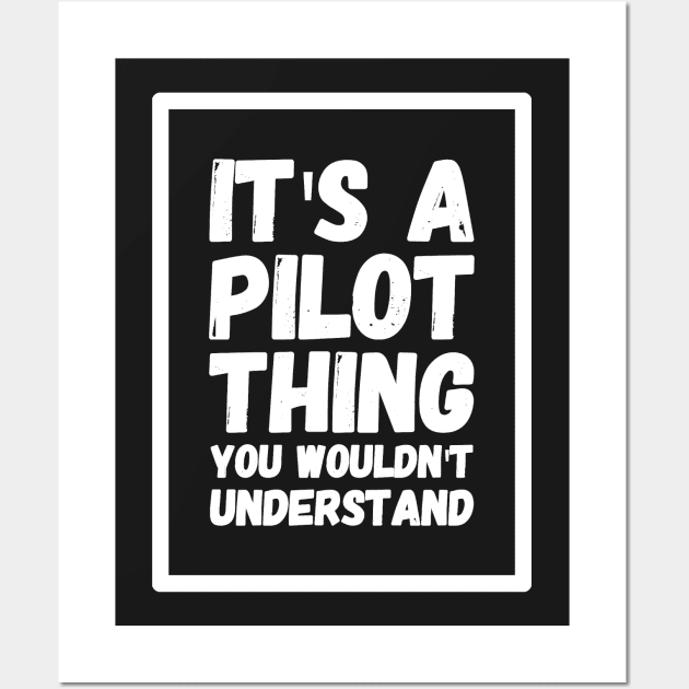 It'a pilot thing you wouldn't understand Wall Art by captainmood